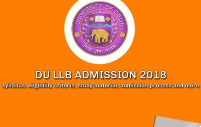 DU LLB Admission 2018: Syllabus, Preparation Tips, how to Apply, Eligibility & More Relevant Info