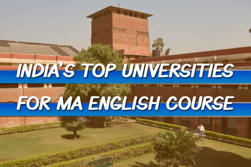 Top 11 Universities for MA English Course in India – 2022 Rankings (Updated)