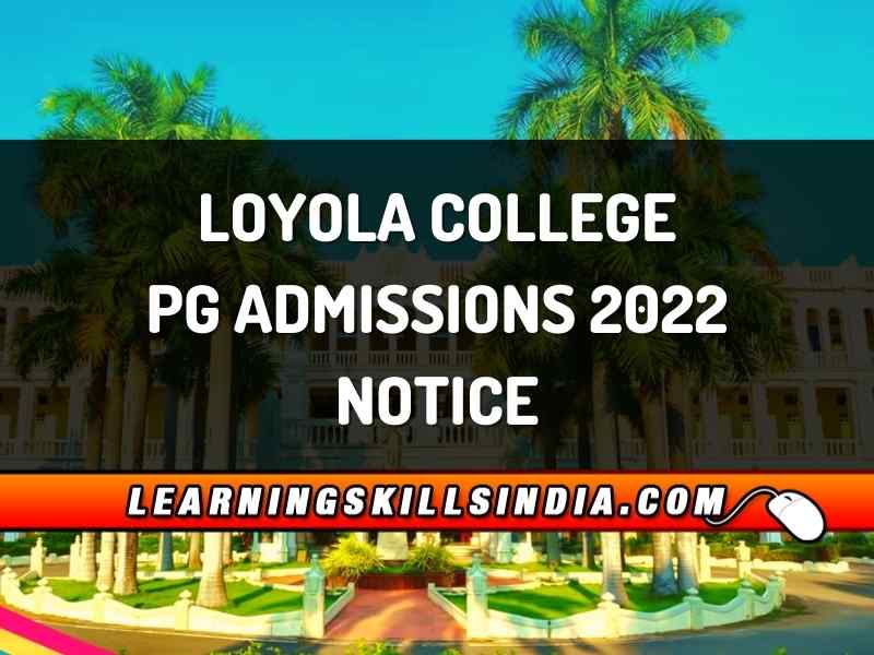 Loyola College PG Admissions 2022 Starting from 15th June