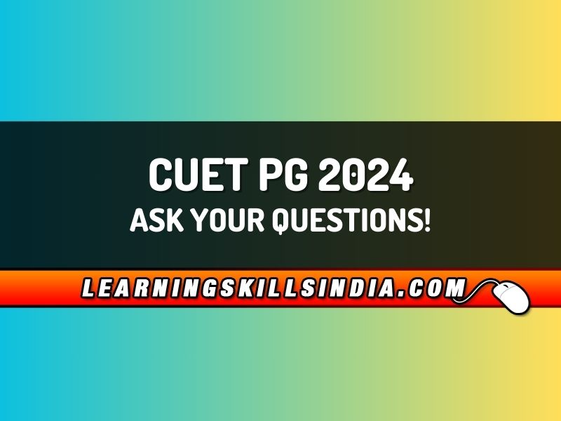 CUET PG 2024 Help & Counseling – Ask Your Questions