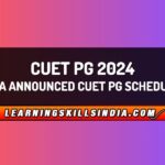 CUET PG 2024 Schedule Announced – Entrance Tests Dates