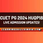 CUET PG 2024 HUQP18 Admission Updates, Cut Offs & Counseling