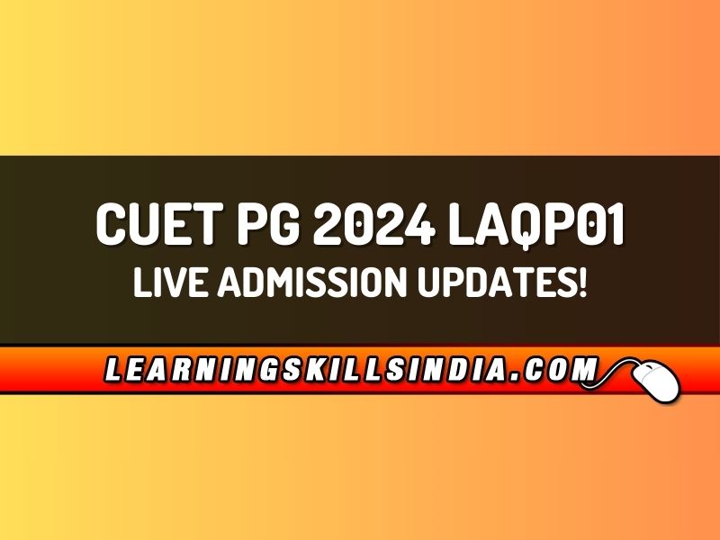 CUET PG 2024 LAQP01 Admission Updates, Cut Offs & Counseling